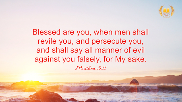 Matthew 5:11 "Blessed are you, when men shall revile you, and persecute you, and shall say all manner of evil against you falsely, for my sake"