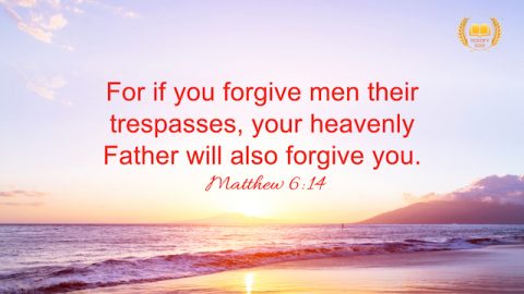 Matthew 6:14 "For if you forgive men their trespasses, your heavenly Father will also forgive you."