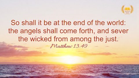 The angels will come and separate the wicked from the righteous