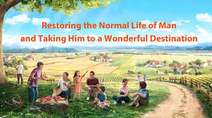 Restoring the Normal Life of Man and Taking Him to a Wonderful Destination