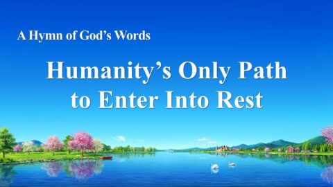 "Humanity's Only Path to Enter Into Rest" | English Gospel Song With Lyrics