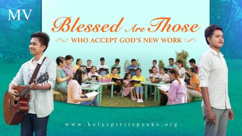 Christian Song "Blessed Are Those Who Accept God's New Work" | Christian Music Video