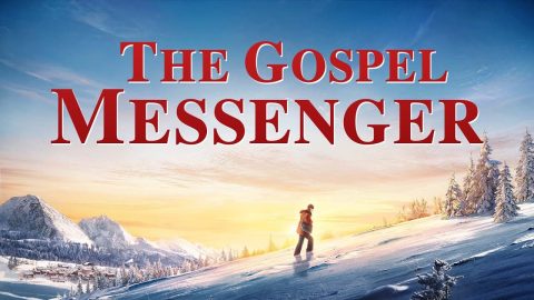 Christian Movie "The Gospel Messenger" | Preaching the Gospel of the Last Days (English Full Movie)